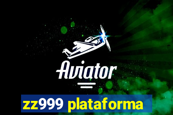 zz999 plataforma